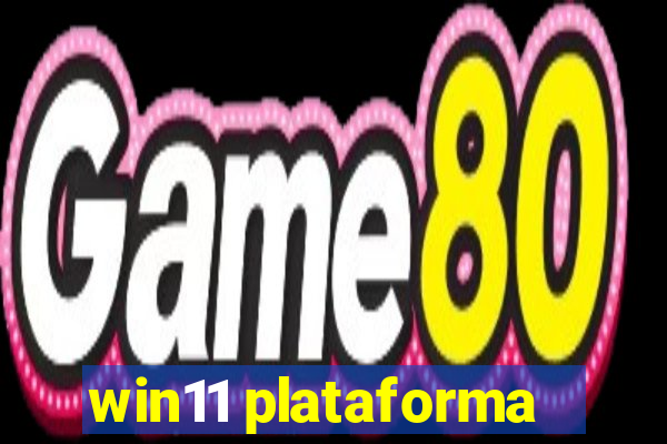 win11 plataforma